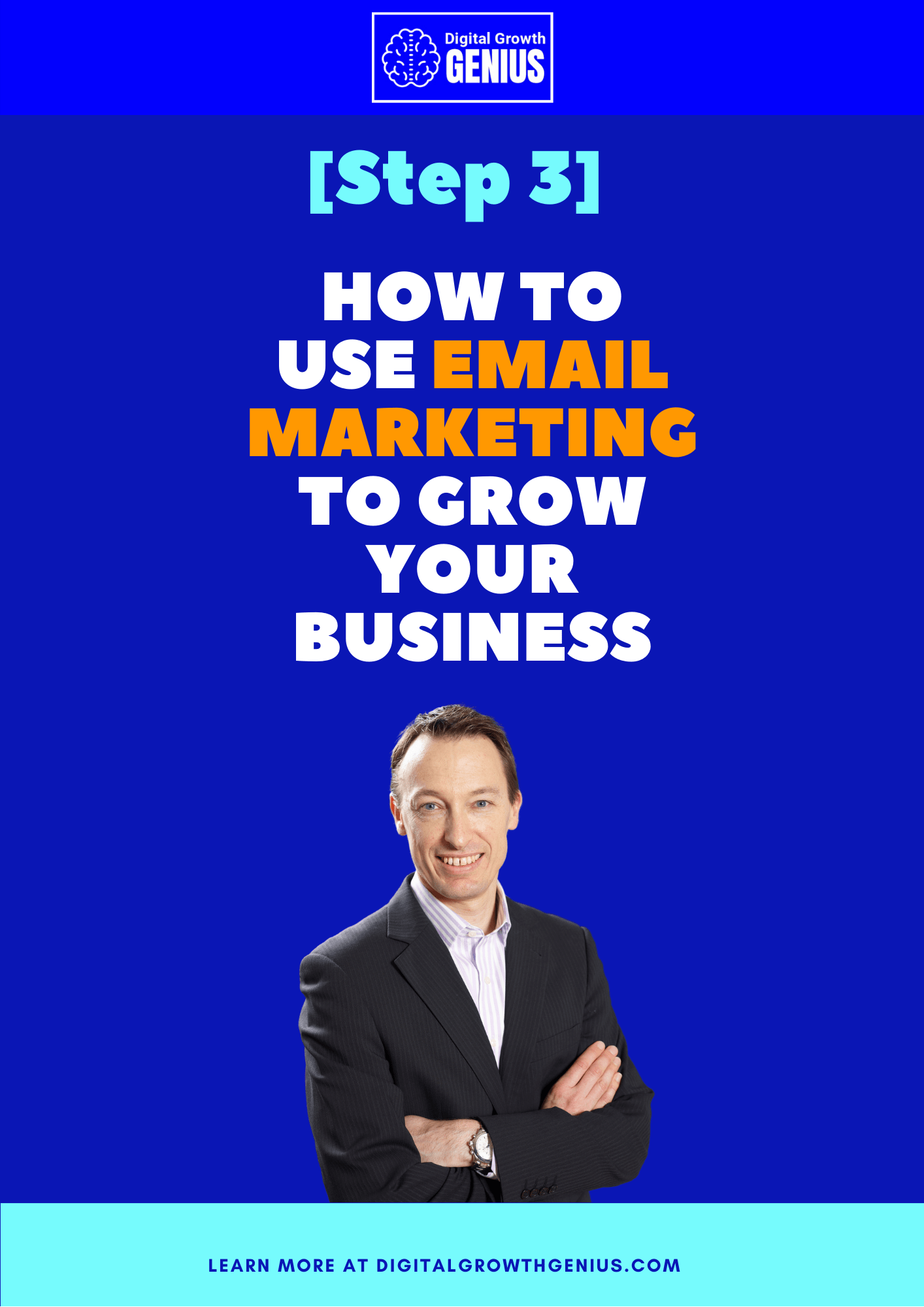 How To Use Email Marketing To Grow Your Business [Step 3] | Digital ...