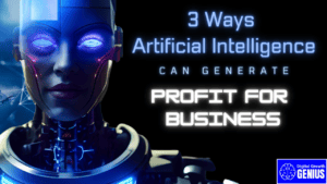 3 ways Artificial Intelligence can make more money for business